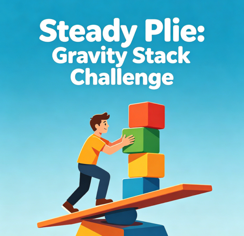 Steady Plie: Gravity Stack Challenge
